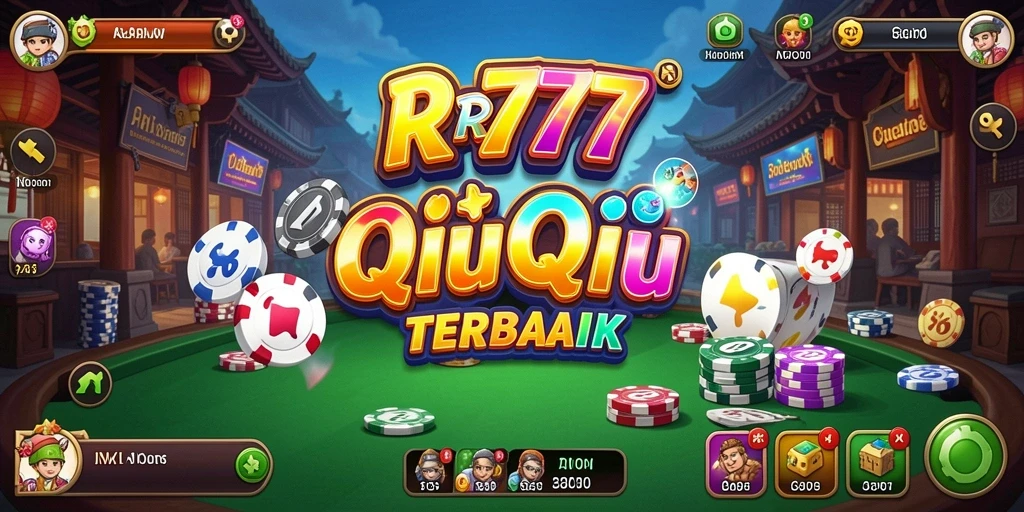 Gameplay menarik dari RR777 yang menunjukkan keseruan QiuQiu.